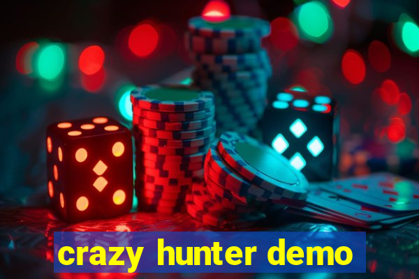 crazy hunter demo